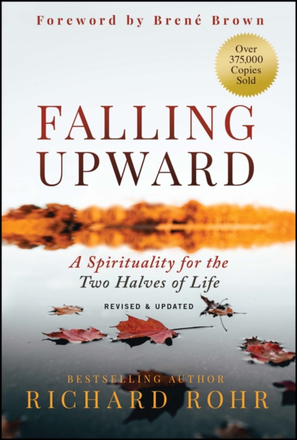 Falling Upward, Revised and Updated : A Spirituality for the Two Halves of Life, EPUB eBook