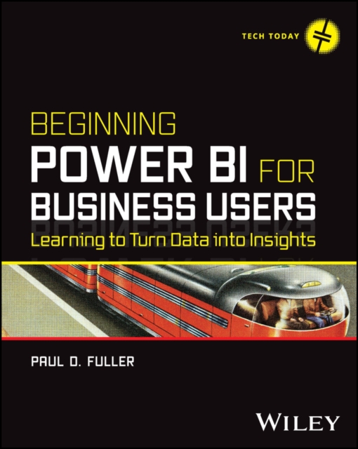 Beginning Power BI for Business Users : Learning to Turn Data into Insights, PDF eBook