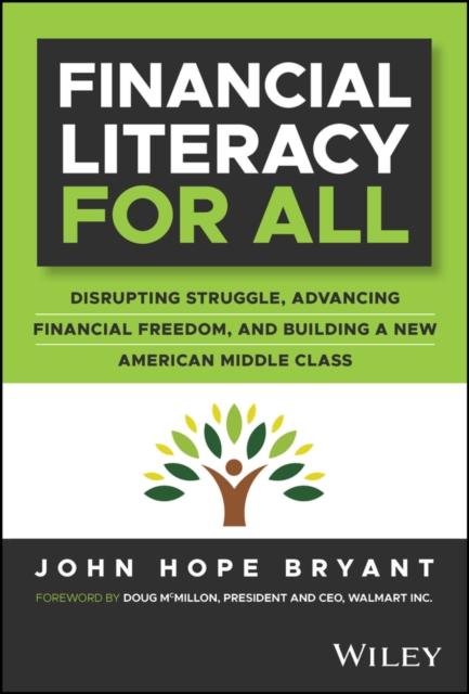 Financial Literacy for All : Disrupting Struggle, Advancing Financial Freedom, and Building a New American Middle Class, Hardback Book