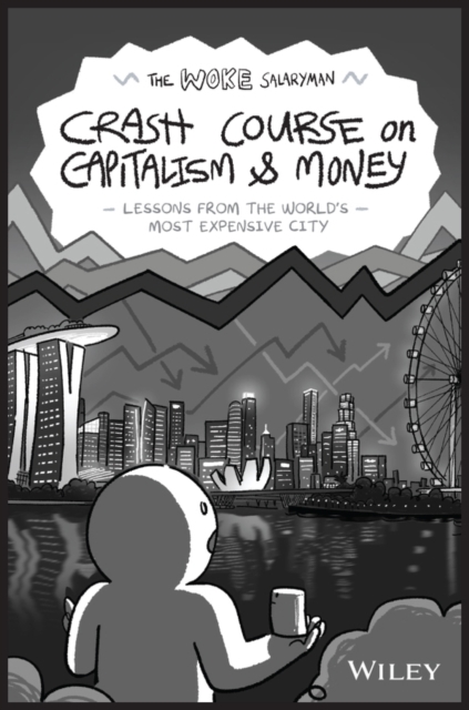 The Woke Salaryman Crash Course on Capitalism & Money : Lessons from the World's Most Expensive City, Paperback / softback Book