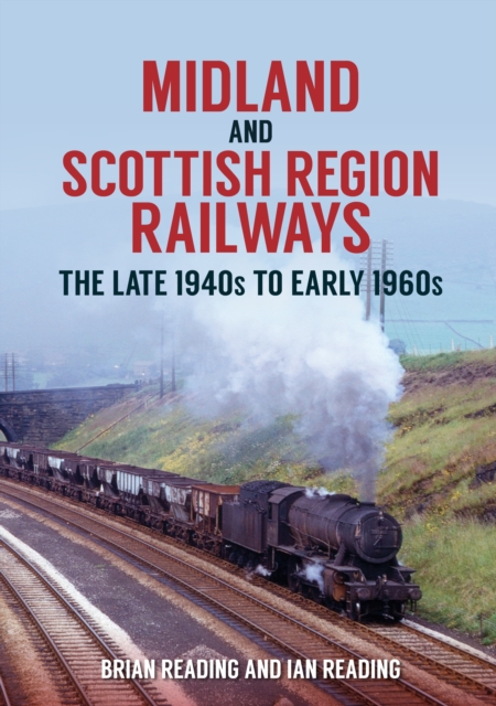 Midland and Scottish Region Railways : The Late 1940s to the Early 1960s, Paperback / softback Book