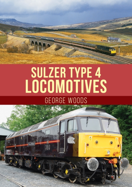 Sulzer Type 4 Locomotives, Paperback / softback Book