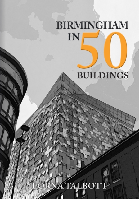 Birmingham in 50 Buildings, EPUB eBook