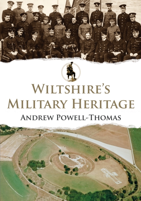 Wiltshire's Military Heritage, Paperback / softback Book