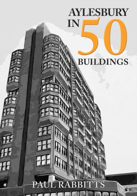 Aylesbury in 50 Buildings, EPUB eBook