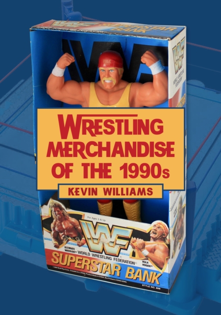 Wrestling Merchandise of the 1990s, Paperback / softback Book