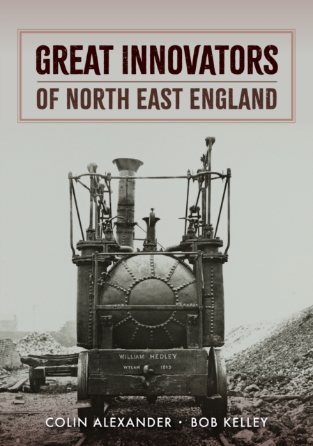 Great Innovators of North East England, Paperback / softback Book
