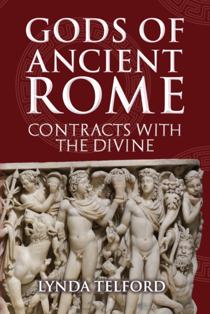 Gods of Ancient Rome : Contracts with the Divine, Hardback Book
