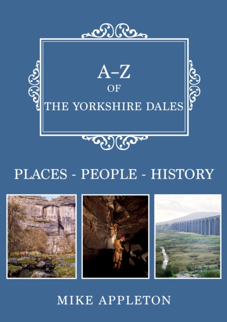 A-Z of the Yorkshire Dales : Places-People-History, EPUB eBook
