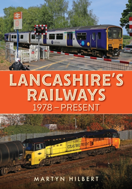 Lancashire's Railways : 1978-present, Paperback / softback Book