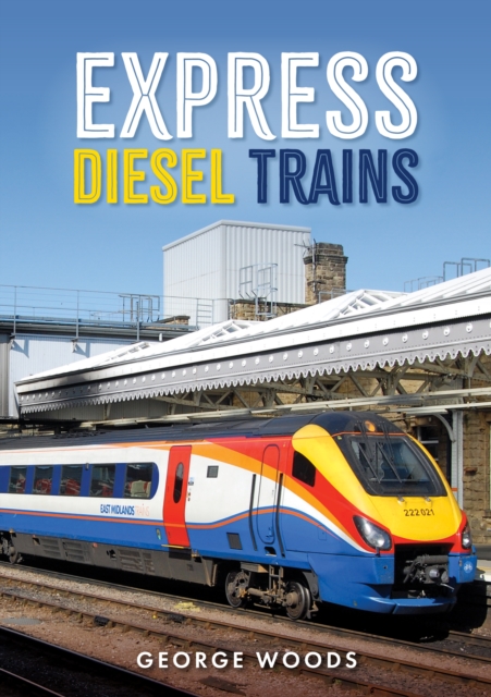 Express Diesel Trains, Paperback / softback Book
