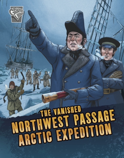 The Vanished Northwest Passage Arctic Expedition, Hardback Book