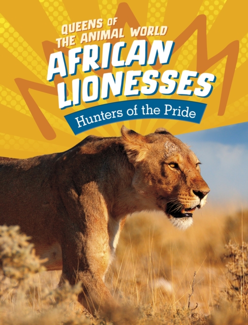 African Lionesses : Hunters of the Pride, Paperback / softback Book