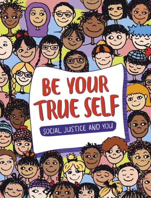 Be Your True Self : Understand Your Identities, Paperback / softback Book