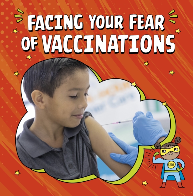 Facing Your Fear of Vaccinations, Hardback Book