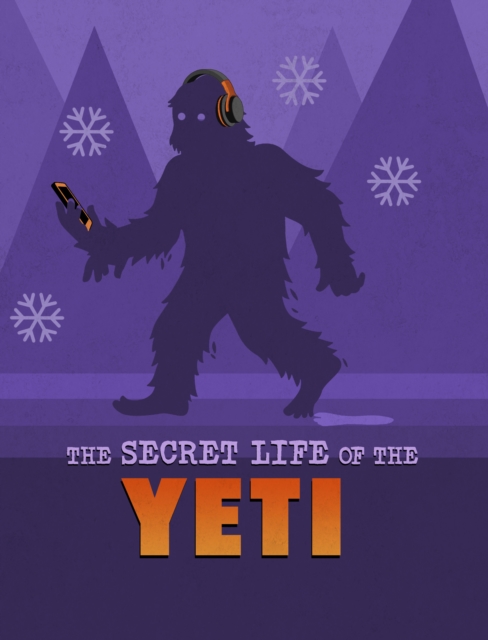 The Secret Life of the Yeti, Paperback / softback Book