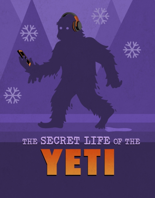 The Secret Life of the Yeti, Hardback Book