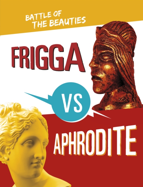 Frigga vs Aphrodite : Battle of the Beauties, Hardback Book