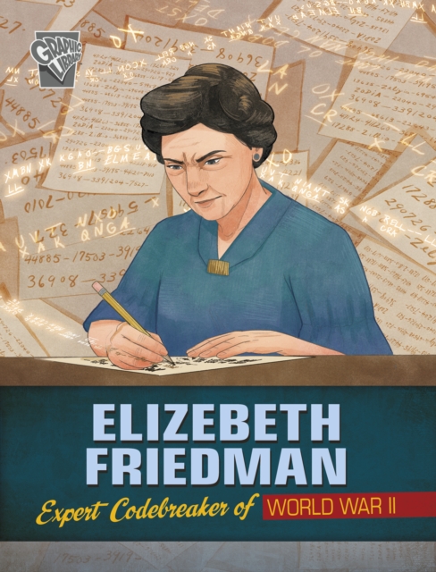 Elizebeth Friedman : Expert Codebreaker of World War II, Paperback / softback Book
