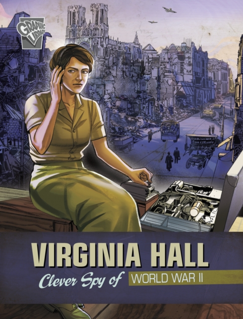 Virginia Hall : Clever Spy of World War II, Paperback / softback Book