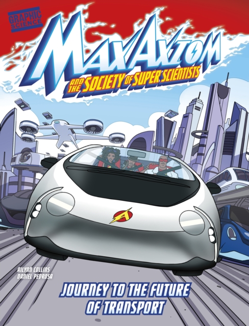 Journey to the Future of Transport : A Max Axiom Super Scientist Adventure, Paperback / softback Book