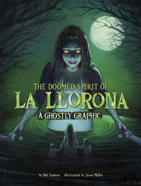 The Doomed Spirit of La Llorona : A Ghostly Graphic, Paperback / softback Book