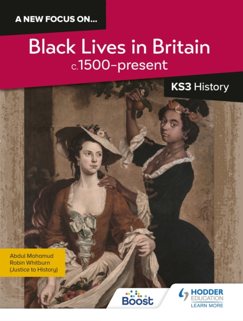A new focus on...Black Lives in Britain, c.1500–present for KS3 History, Paperback / softback Book