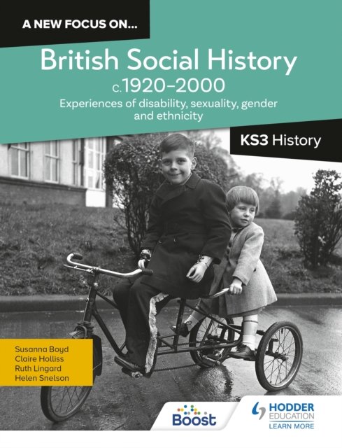 A new focus on...British Social History, c.1920–2000 for KS3 History: Experiences of disability, sexuality, gender and ethnicity, Paperback / softback Book