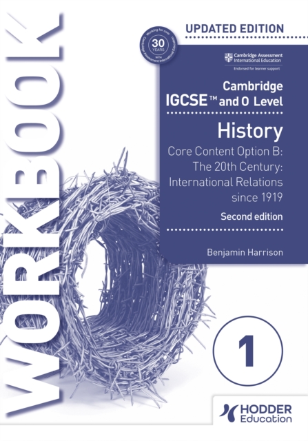 Cambridge IGCSE and O Level History Workbook 1 - Core content Option B: The 20th century: International Relations since 1919 2nd Edition, Paperback / softback Book