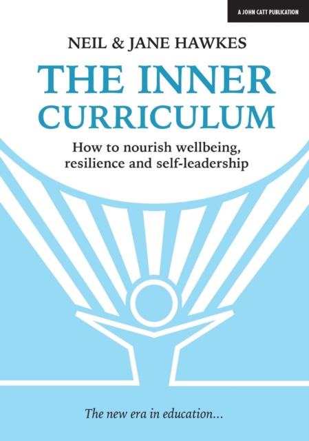 The Inner Curriculum: How to develop Wellbeing, Resilience & Self-leadership, EPUB eBook