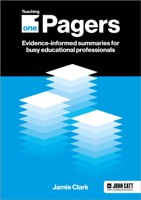 Teaching One-Pagers: Evidence-informed summaries for busy educational professionals, Paperback / softback Book