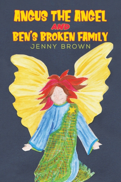 Angus The Angel And Ben's Broken Family, Paperback / softback Book