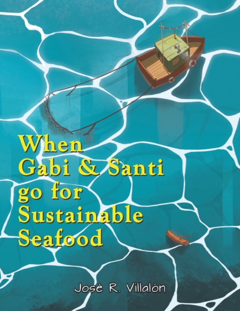 When Gabi and Santi go for Sustainable Seafood, Paperback / softback Book