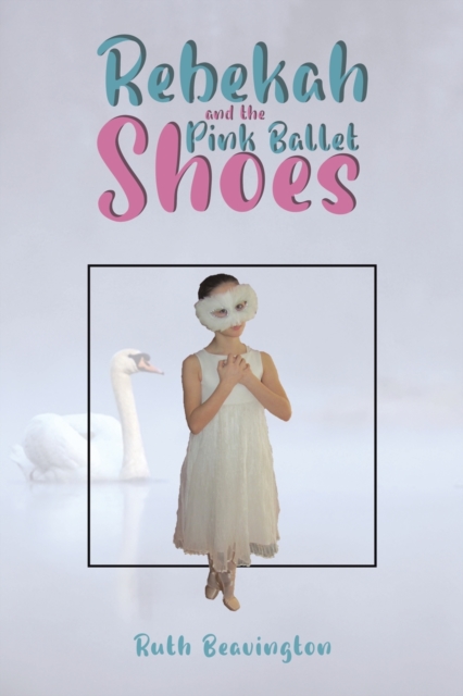 Rebekah and the Pink Ballet Shoes, Paperback / softback Book