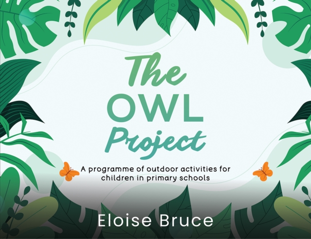 The Owl Project : A programme of outdoor activities for children in primary schools, EPUB eBook