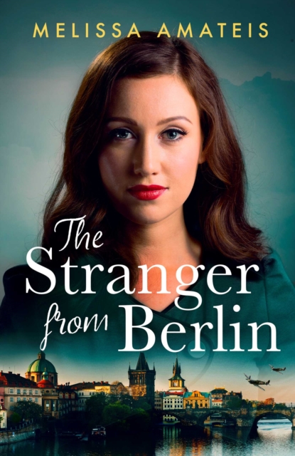 The Stranger From Berlin : A gripping and emotional WWII mystery with a love story at its heart, EPUB eBook