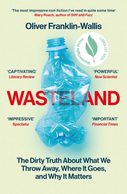 Wasteland : The Dirty Truth About What We Throw Away, Where It Goes, and Why It Matters, EPUB eBook