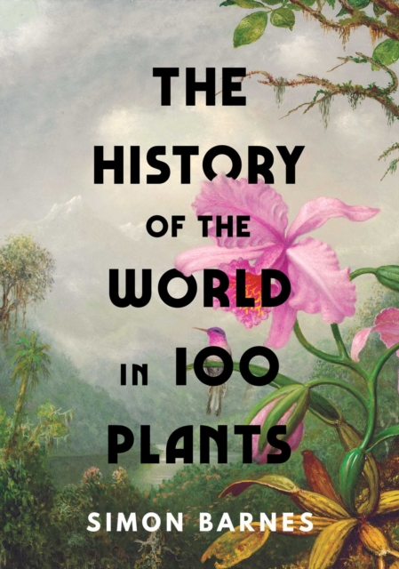 The History of the World in 100 Plants, EPUB eBook