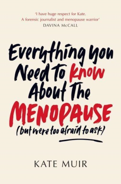 Everything You Need to Know About the Menopause (but were too afraid to ask), Paperback / softback Book