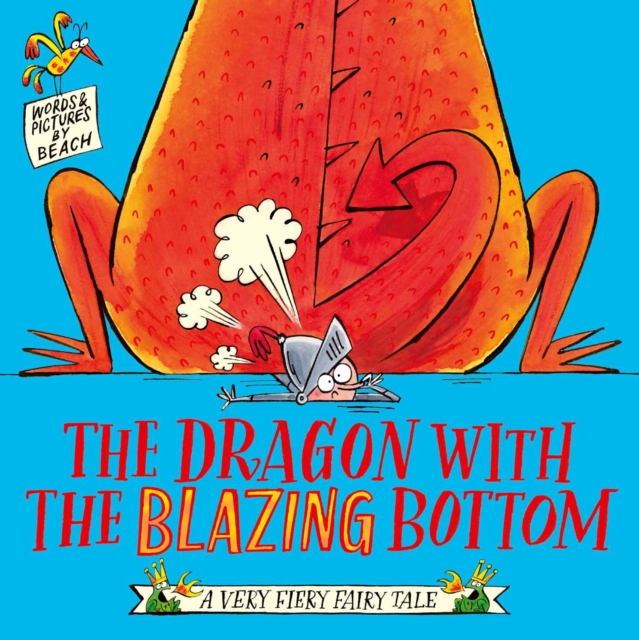 The Dragon with the Blazing Bottom, Hardback Book
