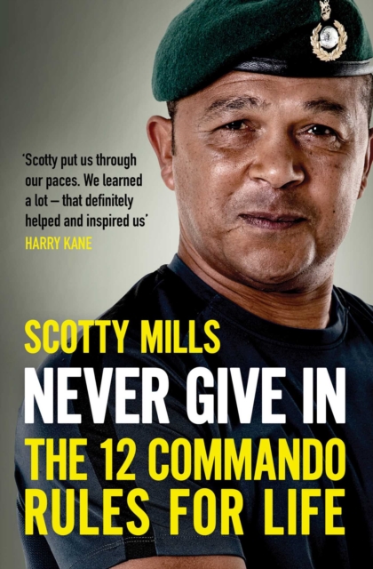 Never Give In : The 12 Commando Rules for Life, EPUB eBook
