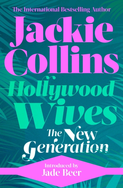 Hollywood Wives: The New Generation : introduced by Jade Beer, Paperback / softback Book