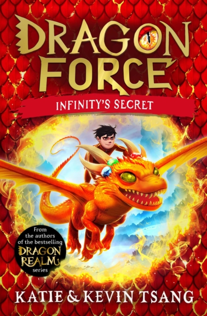 Dragon Force: Infinity's Secret : The brand-new book from the authors of the bestselling Dragon Realm series, Paperback / softback Book