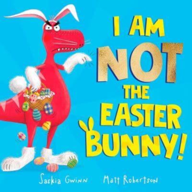 I Am Not the Easter Bunny!, Paperback / softback Book