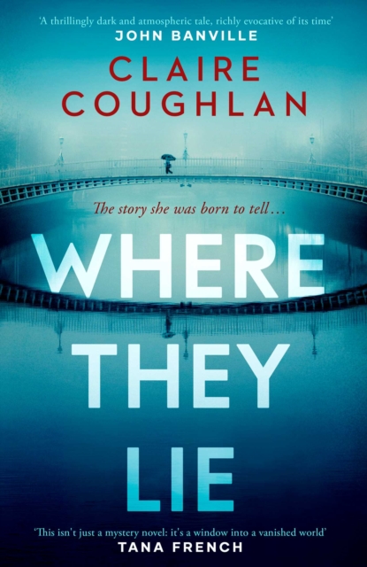 Where They Lie : The thrillingly atmospheric debut from an exciting new voice in crime fiction, EPUB eBook