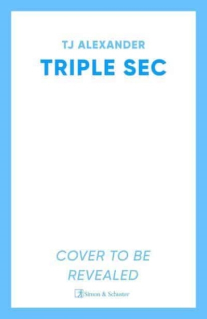 Triple Sec : A sizzling polyamorous rom-com, set in the glamorous world of high-end cocktail bars, Paperback / softback Book