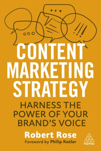 Content Marketing Strategy : Harness the Power of Your Brand’s Voice, Paperback / softback Book