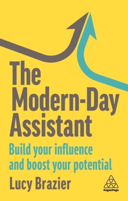 The Modern-Day Assistant : Build Your Influence and Boost Your Potential, Hardback Book