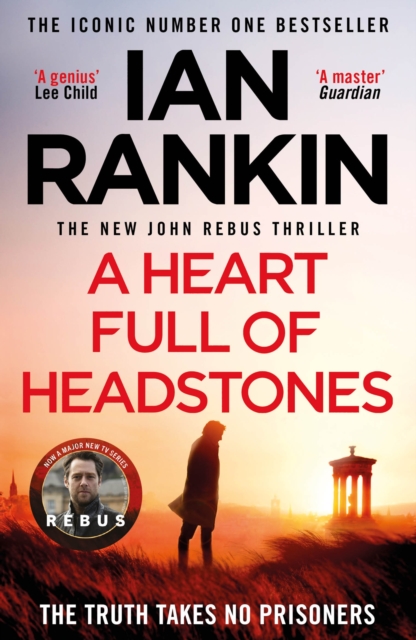 A Heart Full of Headstones : The Gripping Must-Read Thriller from the No.1 Bestseller Ian Rankin, EPUB eBook