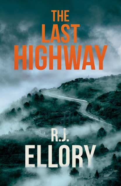 The Last Highway : The gripping new mystery from the award-winning, bestselling author of A QUIET BELIEF IN ANGELS, EPUB eBook